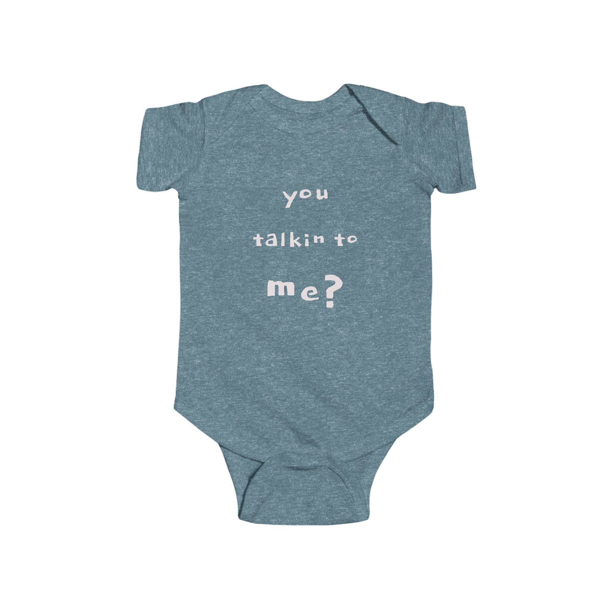 "BABY TALK TEES"  0 TO 24 months  "You Talkin' to Me?"  Baby Onesie