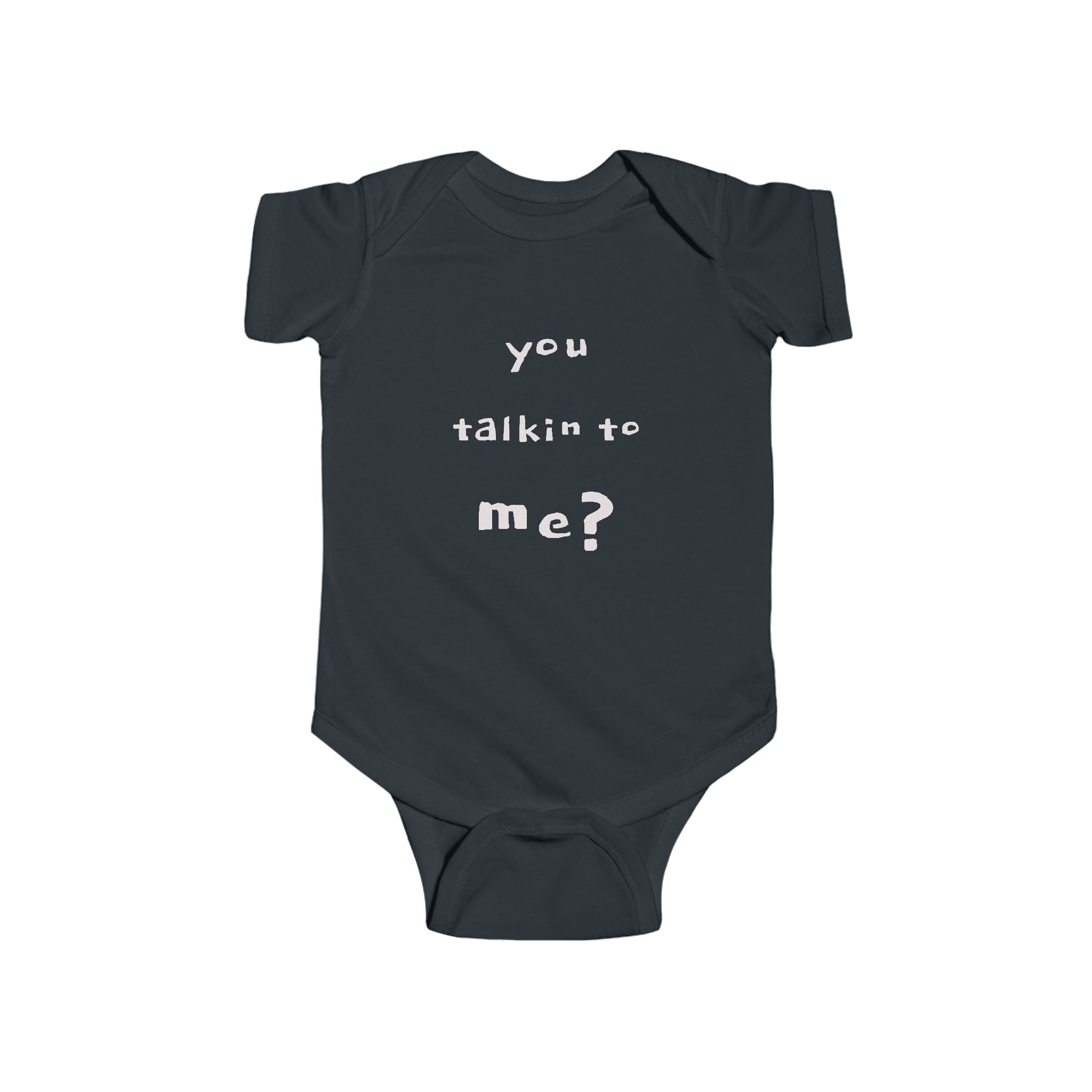 "BABY TALK TEES"  0 TO 24 months  "You Talkin' to Me?"  Baby Onesie